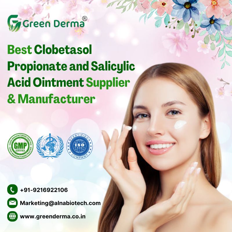 Best Clobetasol Propionate and Salicylic Acid Ointment Supplier & Manufacturer 